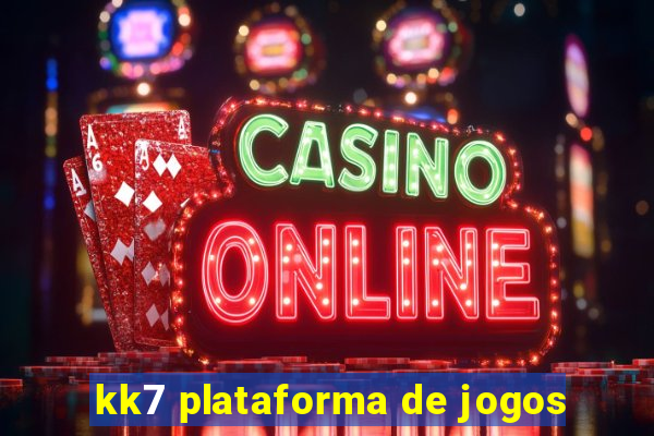 kk7 plataforma de jogos